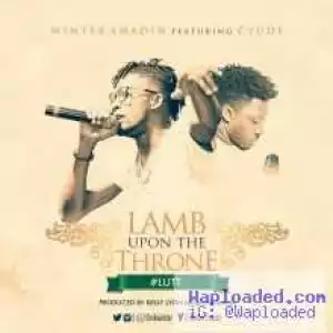 Winter Amadin - Lamb Upon The Throne ft. Cyude